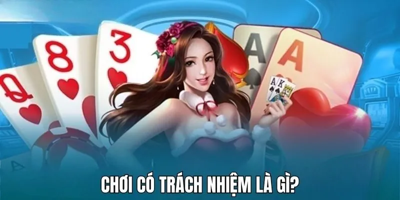 Giới thiệu về định nghĩa chơi có trách nhiệm