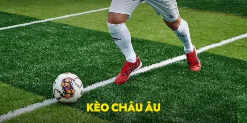 Kèo Châu Âu