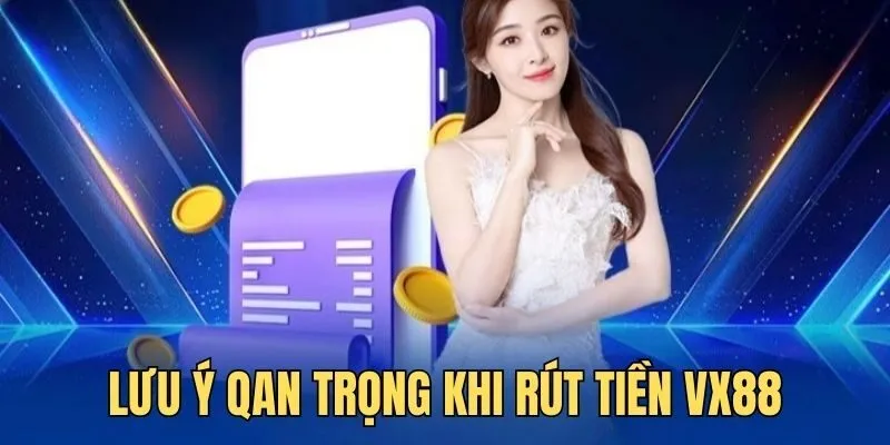 Điều quan trọng để rút tiền VX88 thành công