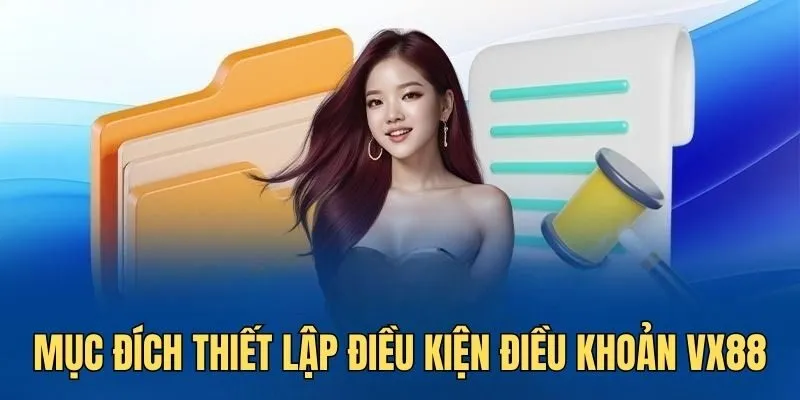 Có nhiều mục đích khi xây dựng điều kiện điều khoản